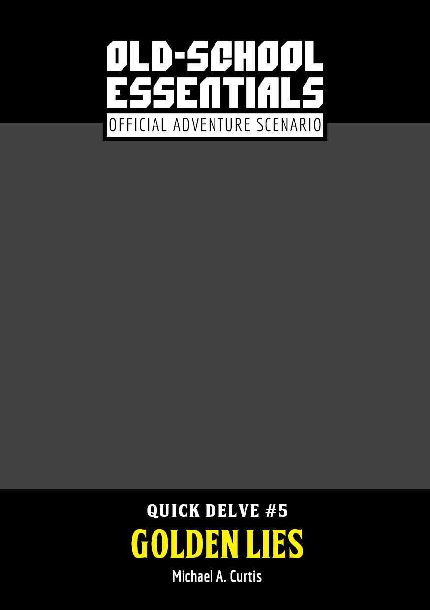 IN DEVELOPMENT: Quick Delve #5: Golden Lies