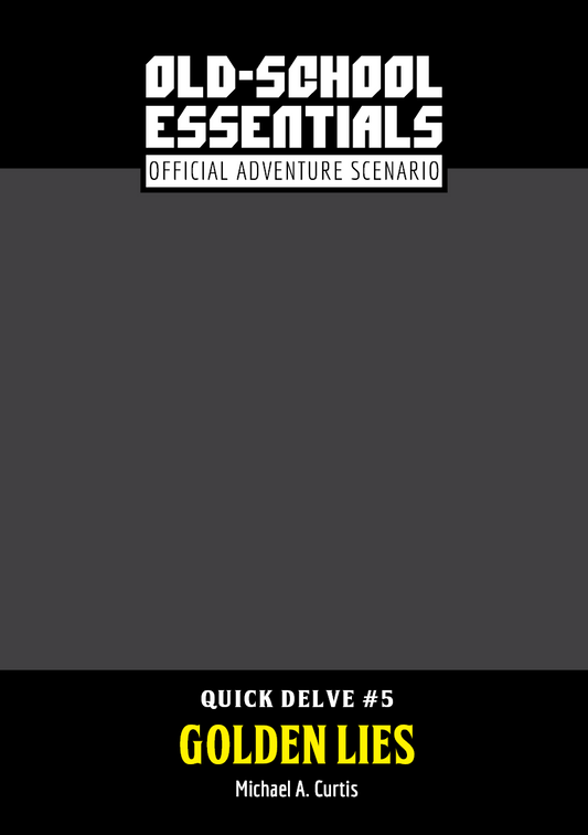 IN DEVELOPMENT: Quick Delve #5: Golden Lies